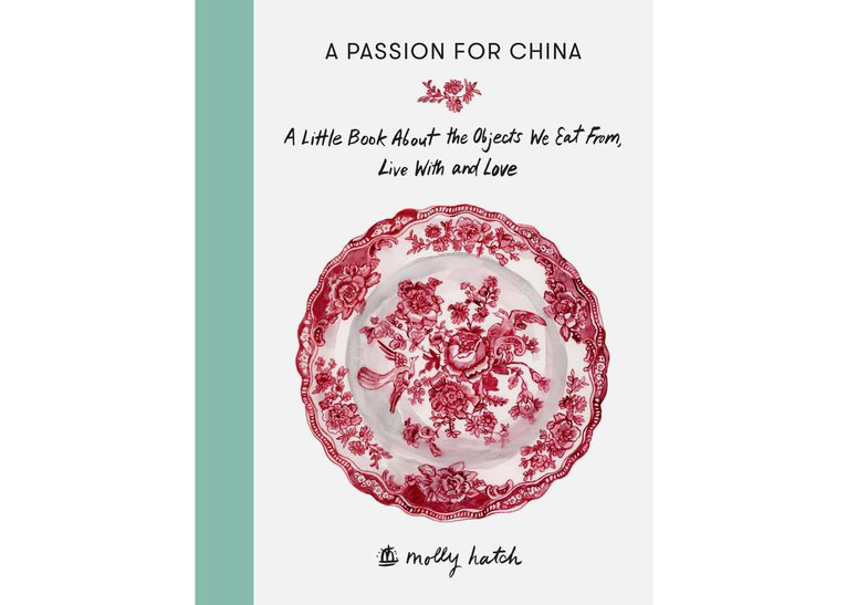 A Passion for China by Molly Hatch A Passion for China by Molly Hatch